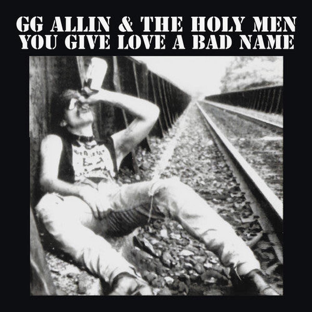 Allin, Gg and The Holy Men – You Give Love A Bad Name [Vinyl]