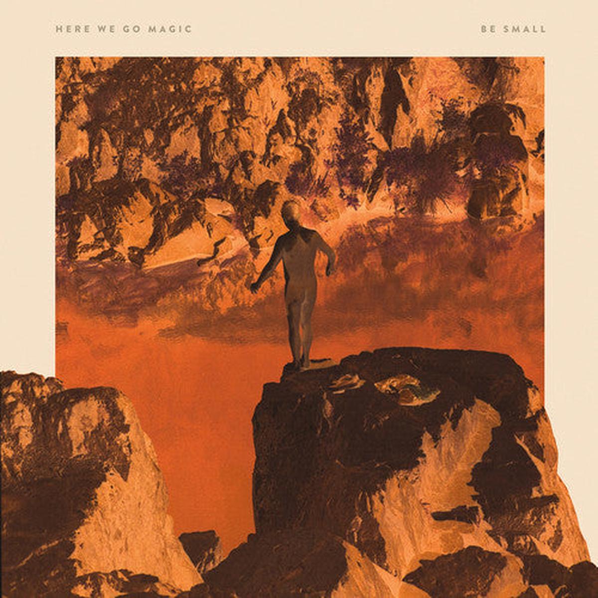 Here We Go Magic – Be Small [Vinyl]