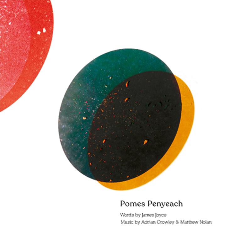 JAMES JOYCE, ADRIAN CROWLEY & MATTHEW NOLAN – Pomes Penyeach – 2LP – Vinyl [SEP 12]