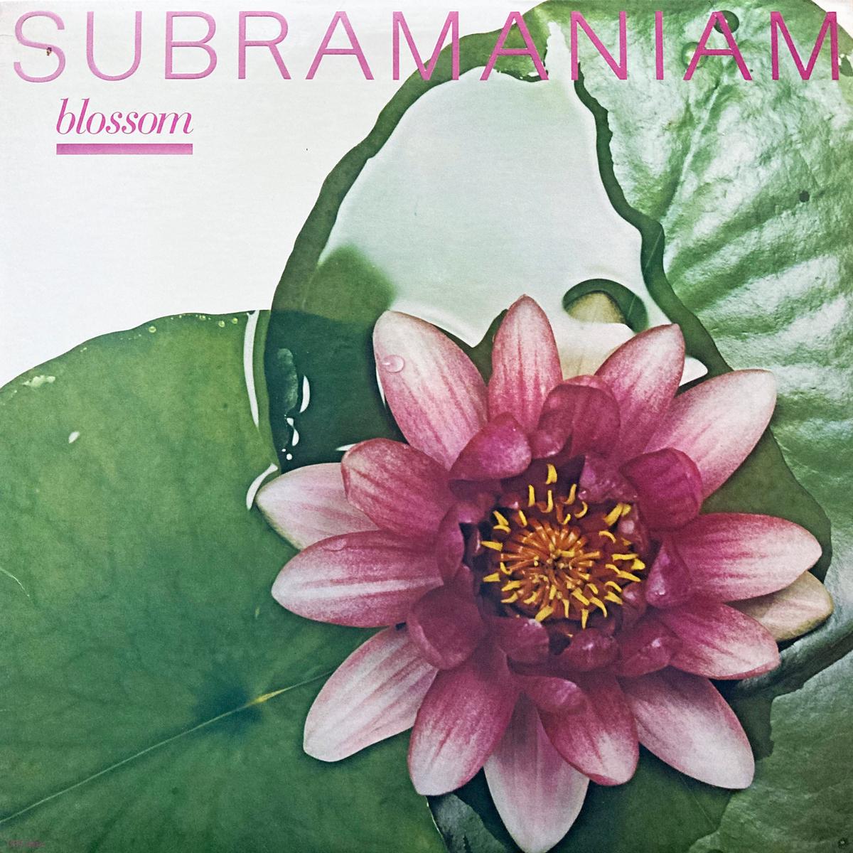 Subramaniam Blossom
