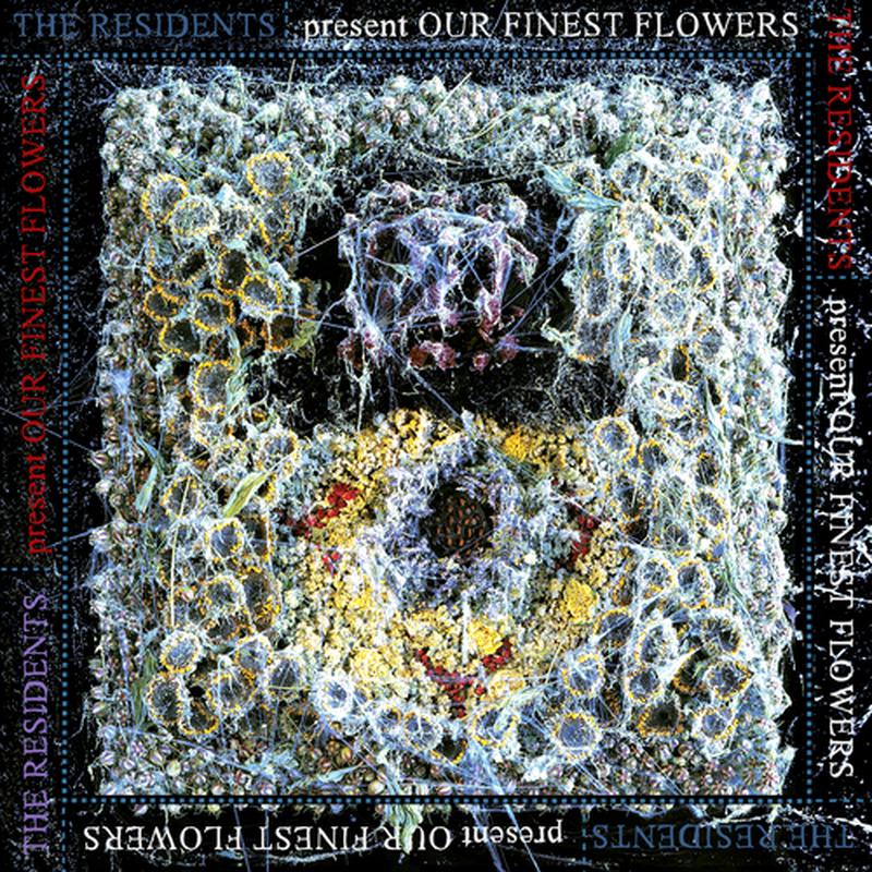 THE RESIDENTS – Our Finest Flowers – LP – Vinyl [RSD23]