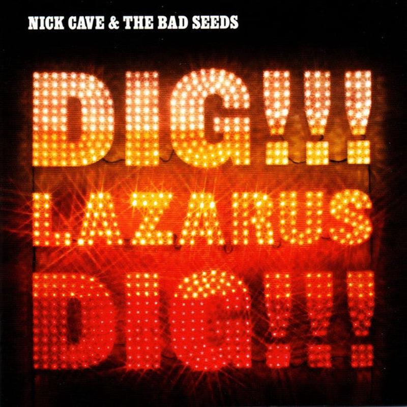 Cave, Nick and The Bad Seeds – Dig, Lazarus, Dig!!! [Vinyl]