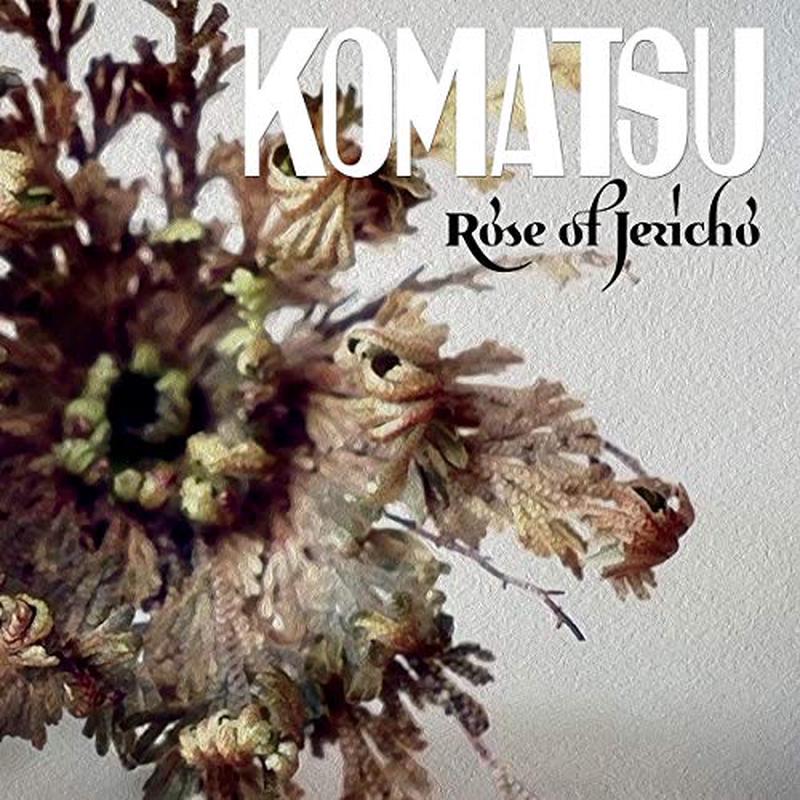 Komatsu – Rose Of Jericho [VINYL]