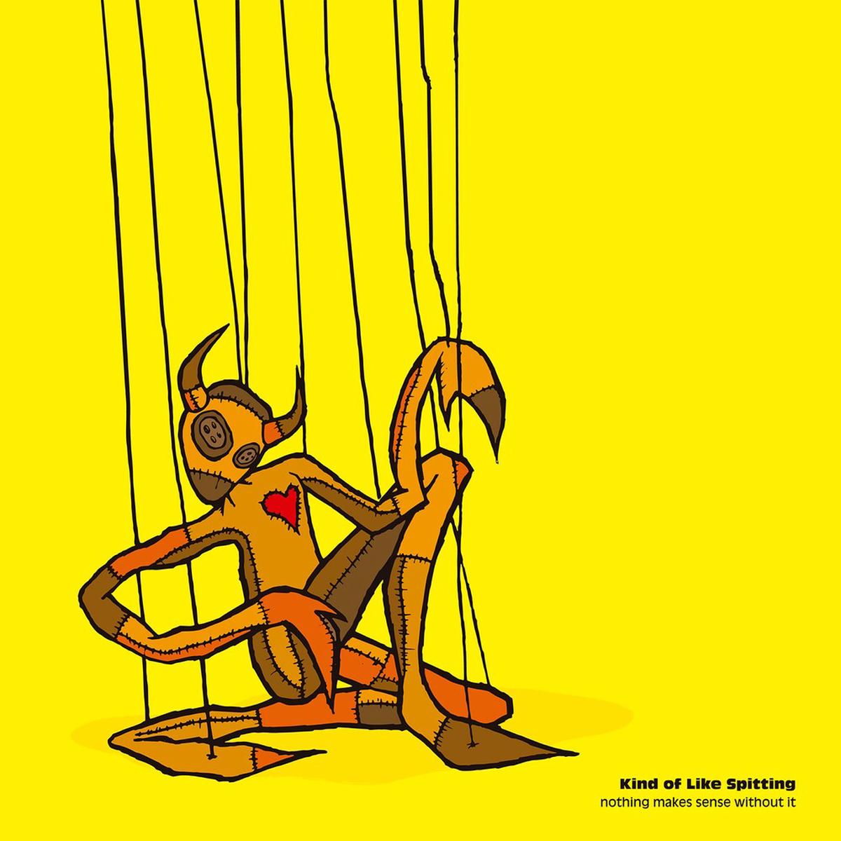 Kind Of Like Spitting – Nothing Makes Sense Without It [Colored Vinyl]