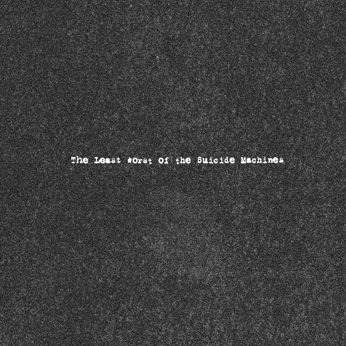 Suicide Machines – The Least Worst Of The Suicide Machines (2LP)