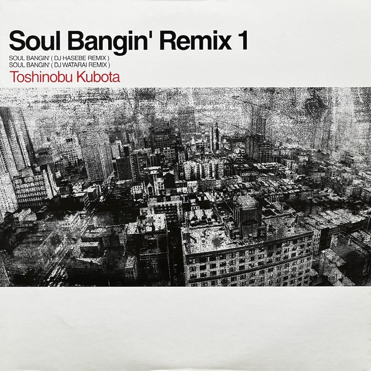 (TOSHINOBU KUBOTA) / Soul Bangin' Remix 1 (SYUM 0116, 12inch)