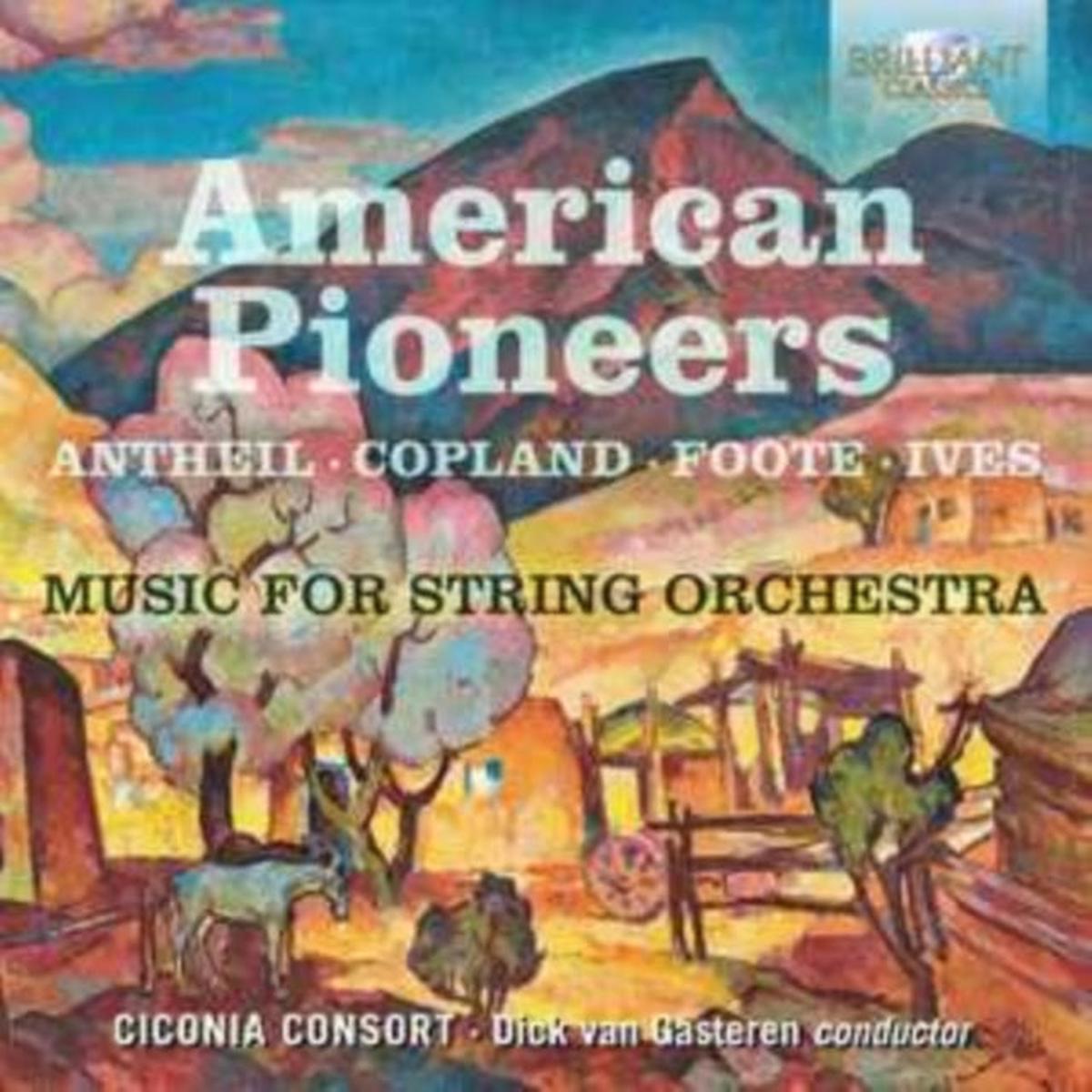 Ciconia Consort / Dick Van Gasteren CD - American Pioneers: Music For String Orchestra