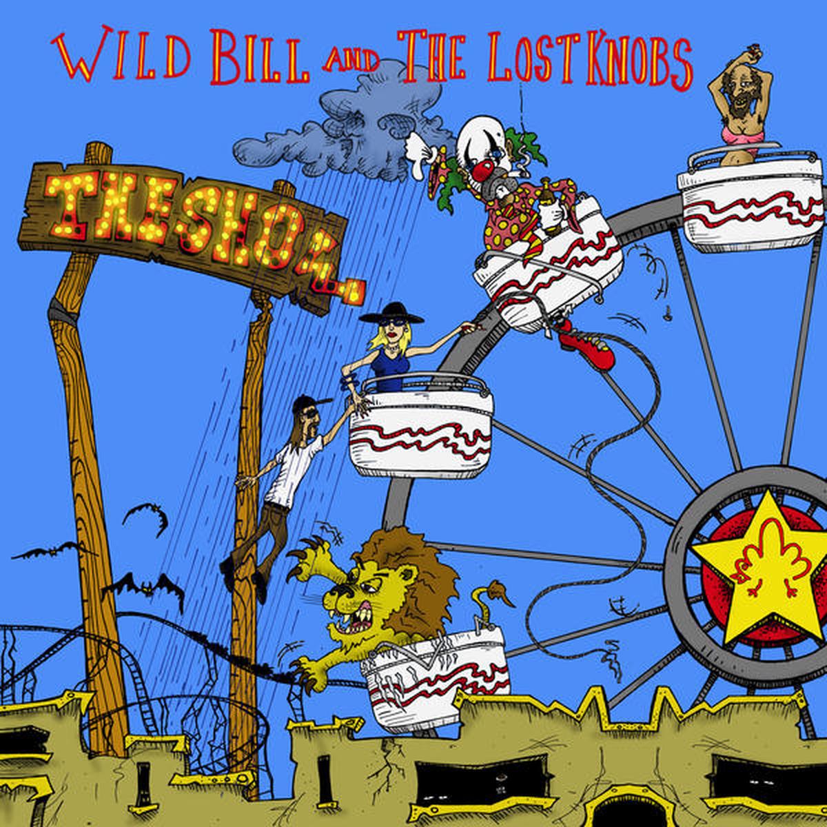 Wild Bill & The Lost Knobs - The Show