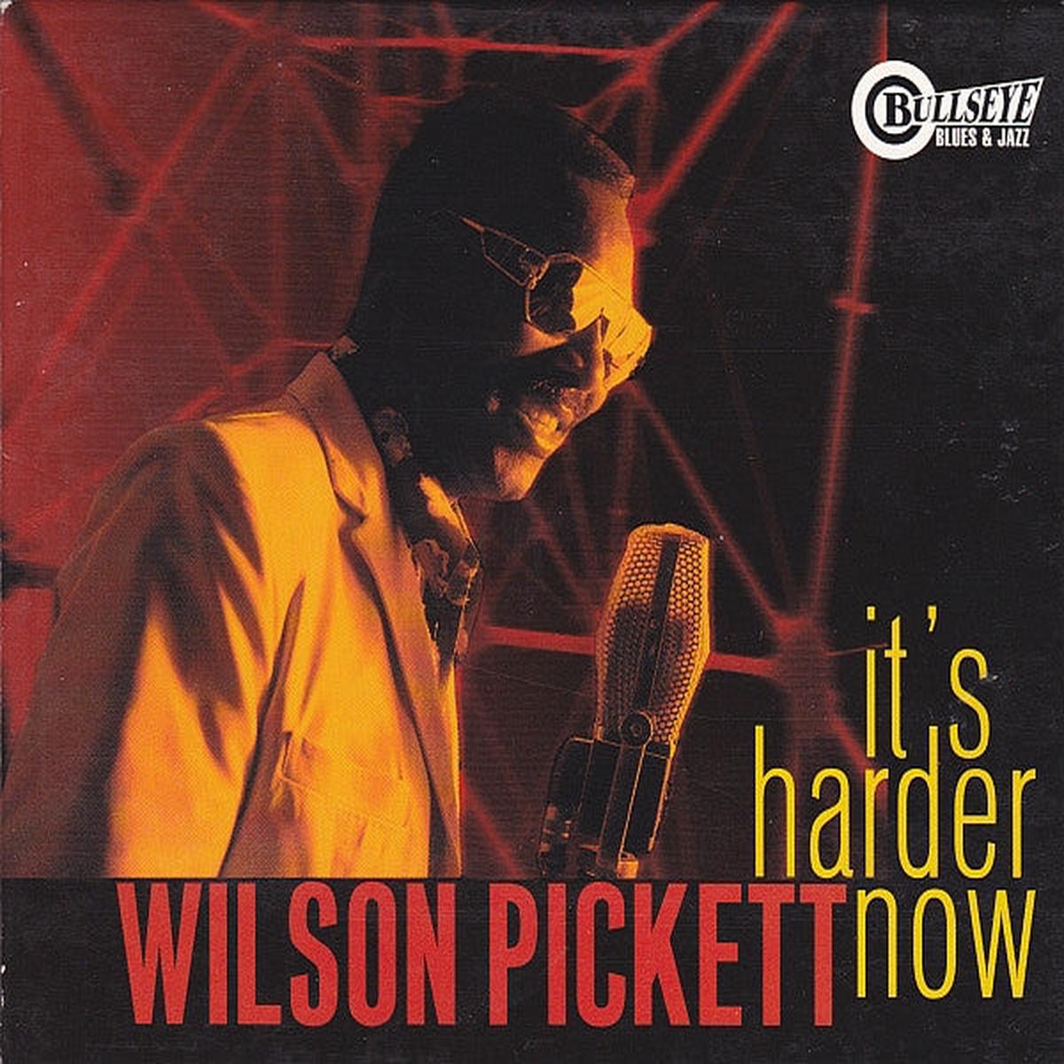 Wilson Pickett - It s Harder Now - CD