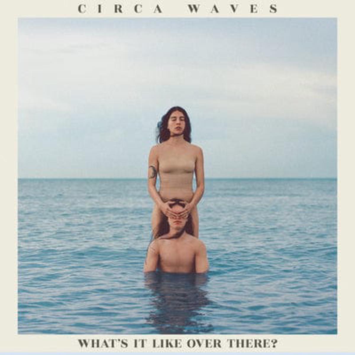 What's It Like Over There?:   - Circa Waves [CD]