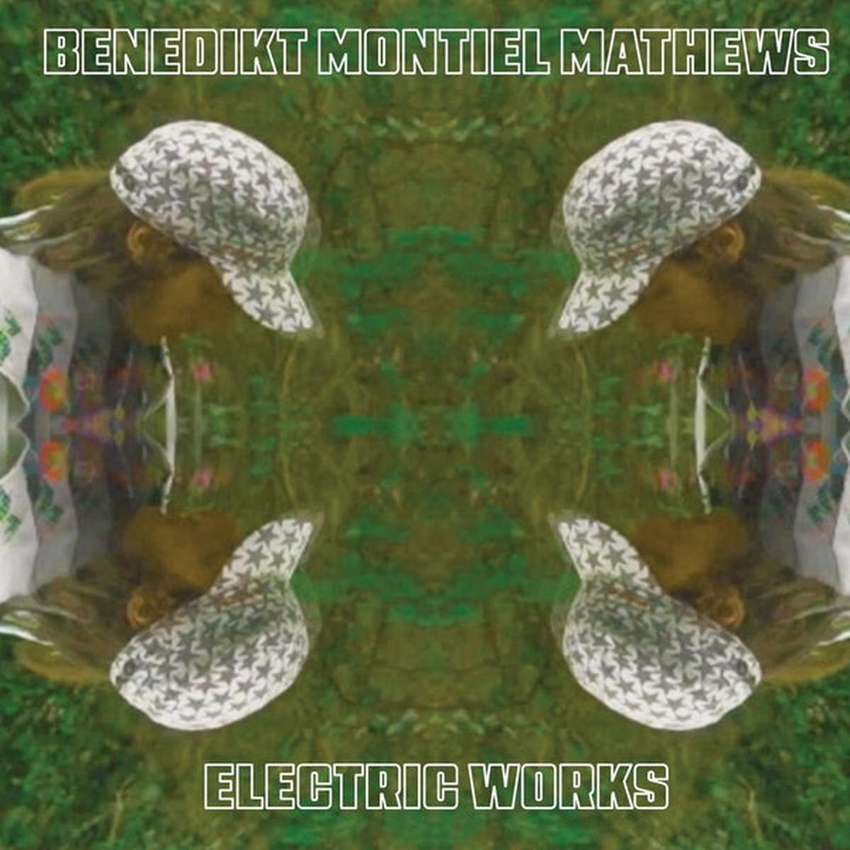 Benedikt Montiel Mathews - Electric Works (New Vinyl)