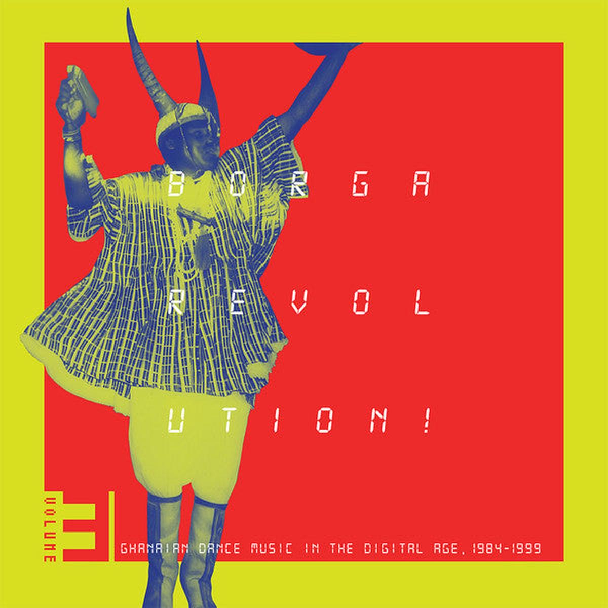Various Borga Revolution! Ghanaian Dance Music In The Digital Age, 1984-1999 (Volume 3) (New Vinyl)