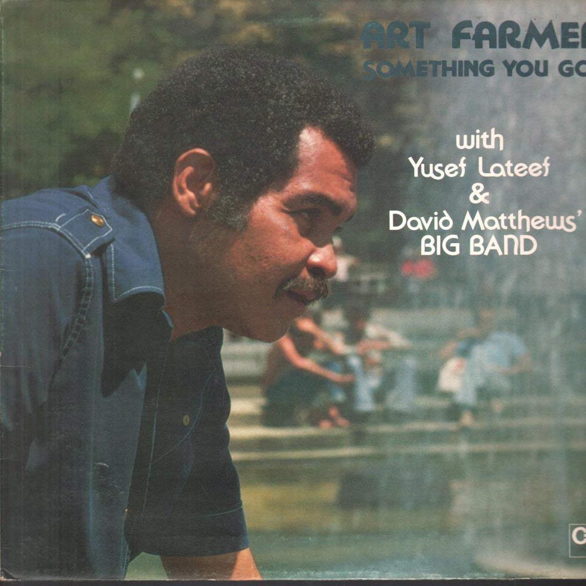 Art Farmer With Yusef Lateef & David Matthews' Big Bang  Something You Got LP
