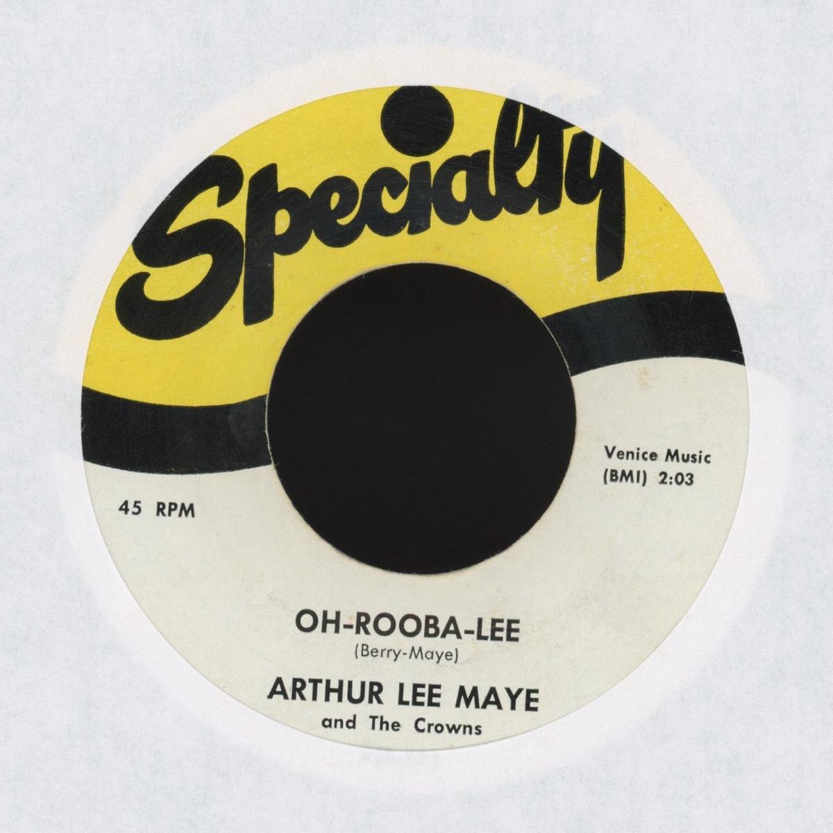 Arthur Lee Maye The Crowns - Oh-Rooba-Lee on Specialty RB Rocker 45