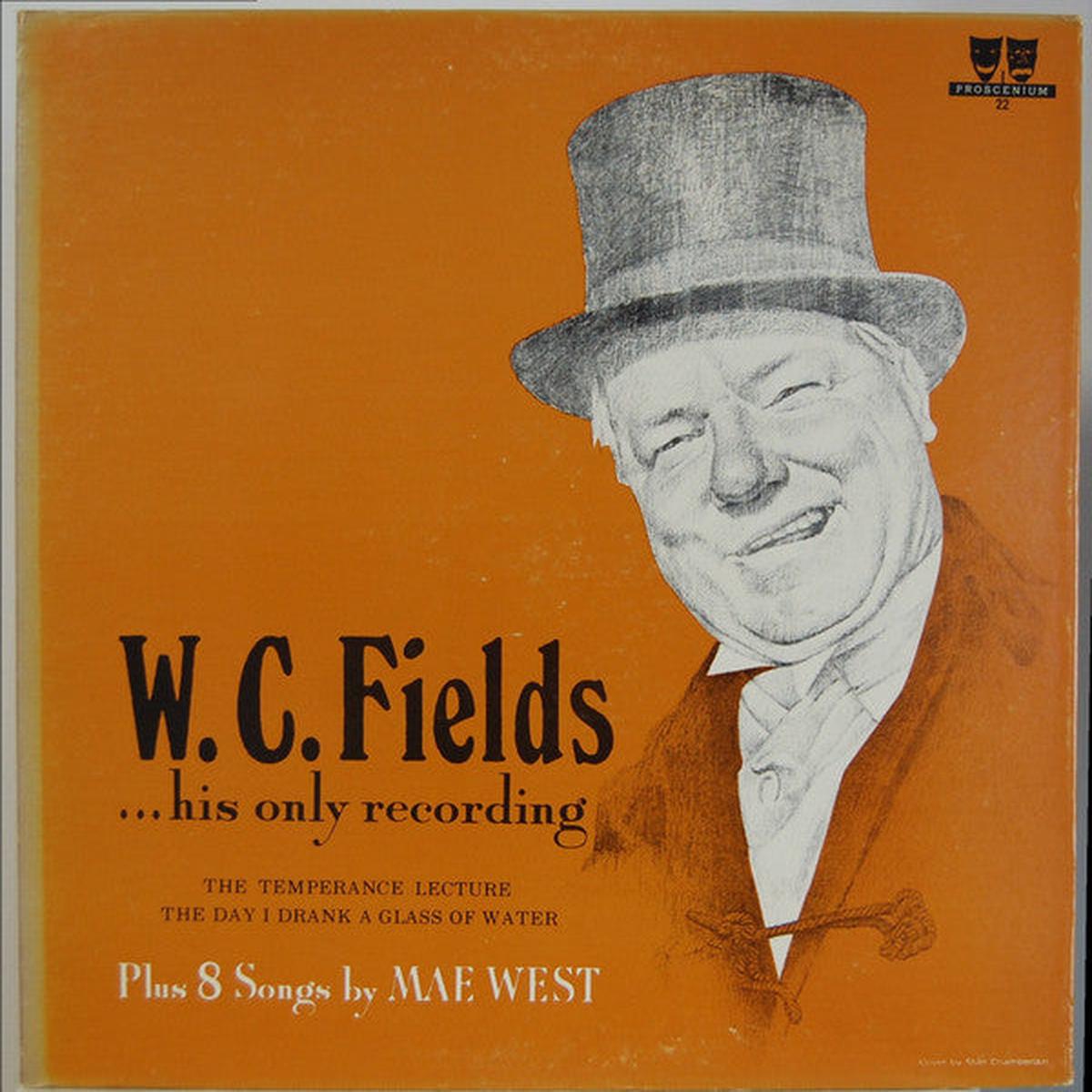 W.C. Fields - His Only Recording / Plus Eight Songs By Mae West