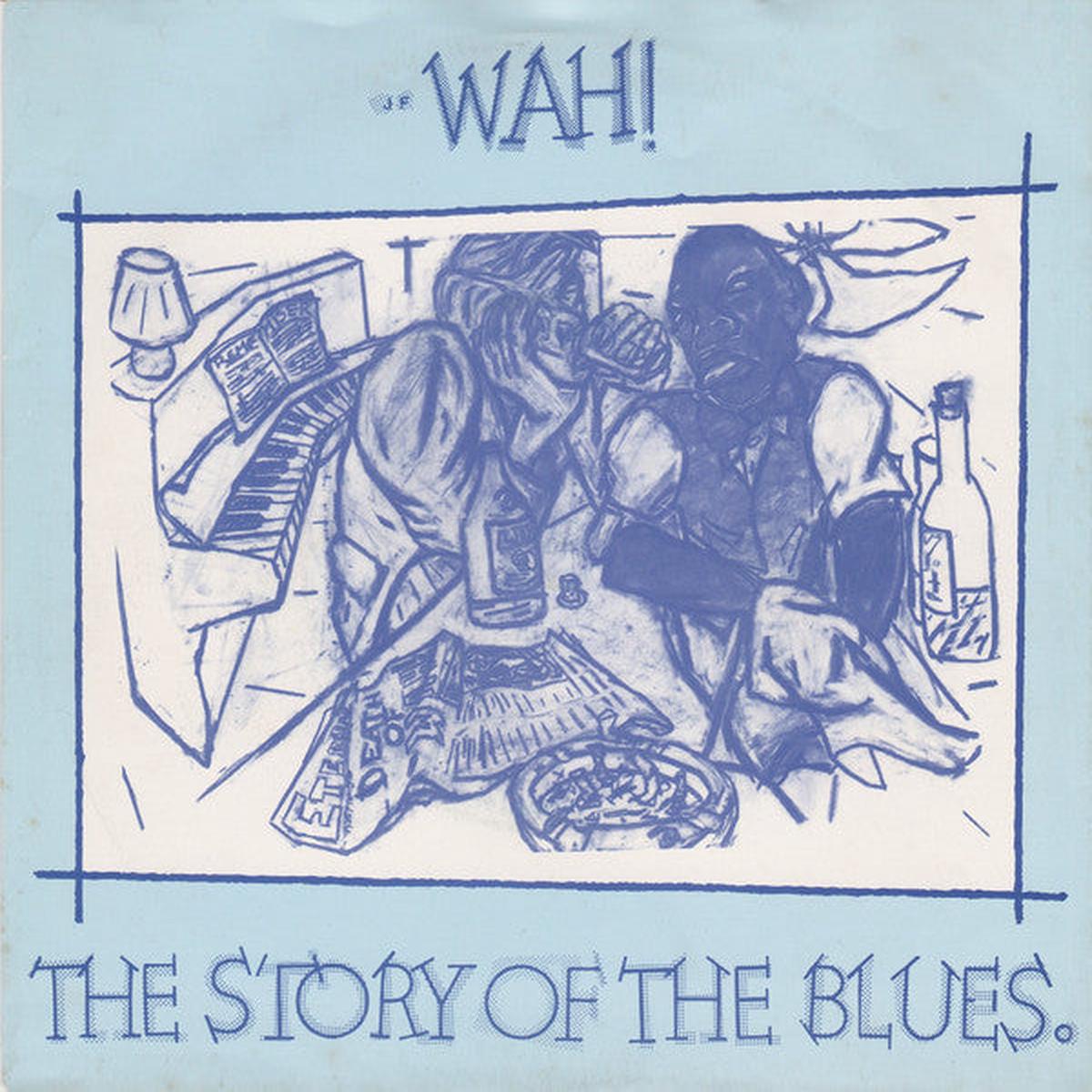 Wah! The Story Of The Blues 12"