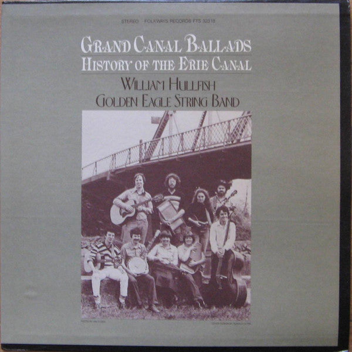 William Hullfish* & Golden Eagle String Band Grand Canal Ballads History Of The Erie Canal LP
