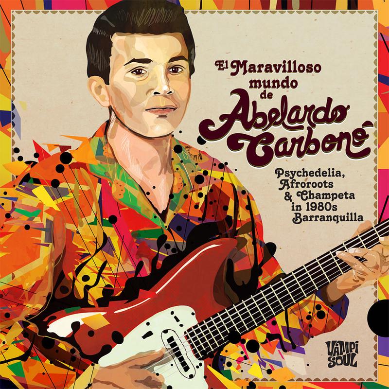ABELARDO CARBON - El Maravilloso Mundo De... (Reissue) - 2LP - Vinyl [AUG 22]