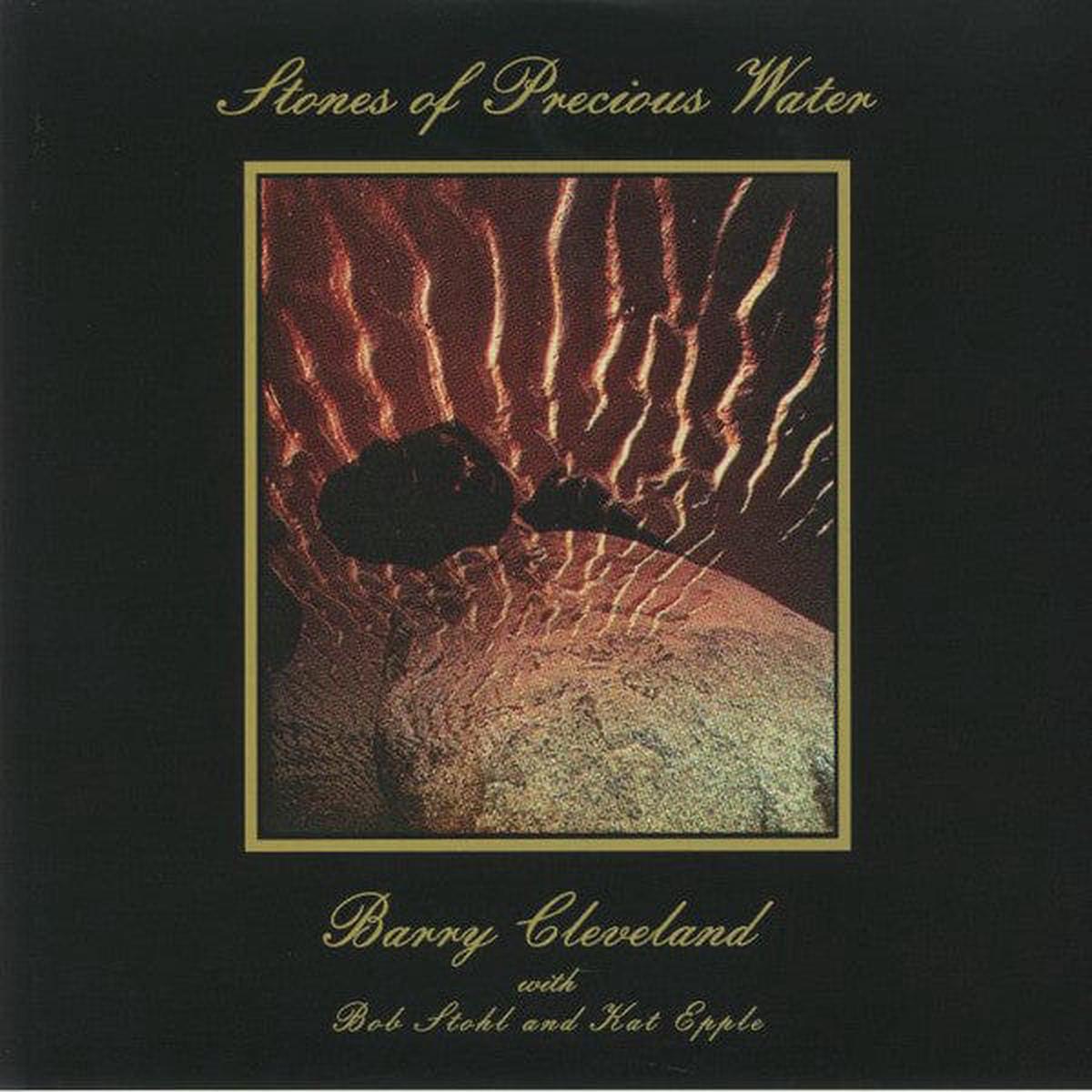 Barry Cleveland with and Bob Stohl Kat Epple - Stones Of Precious Water (LP)