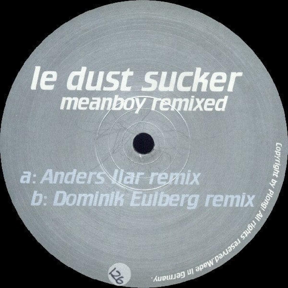 Le Dust Sucker - Meanboy Remixed (12")