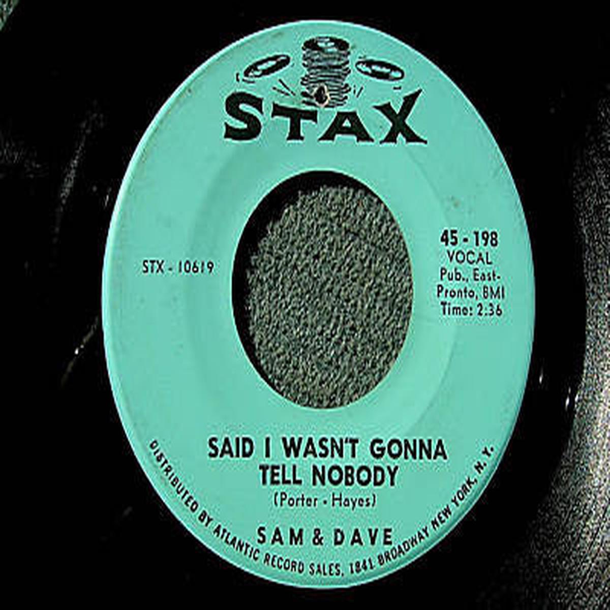 Sam & Dave - Said I Wasn't Gonna Tell Nobody / If You Got The Loving (I Got The Time) (7", Single) (VG)