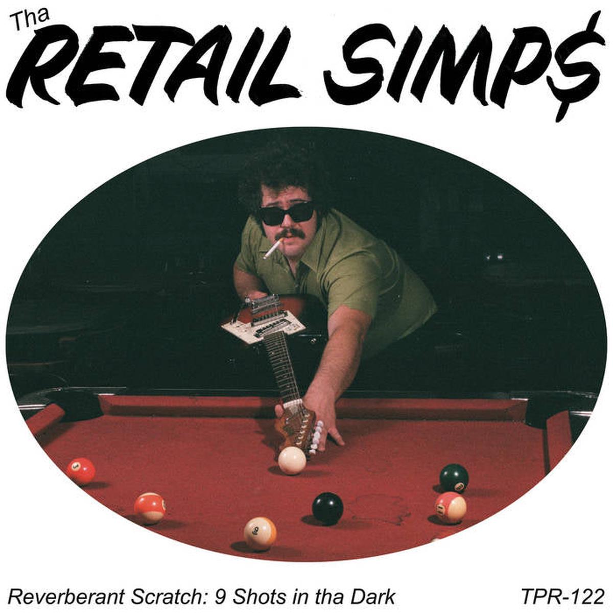 Retail Simps Reverberant Scratch: 9 Shots in Tha Dark LP
