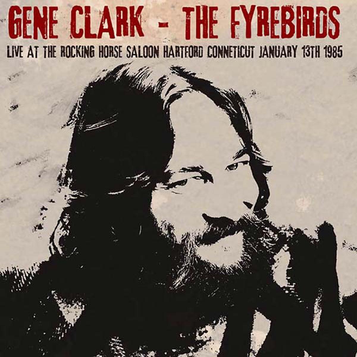 GENE CLARK & THE FYREBIRDS Live at The Rocking Horse Saloon, Hartford Connecticut January 13th 1985 - Default Title