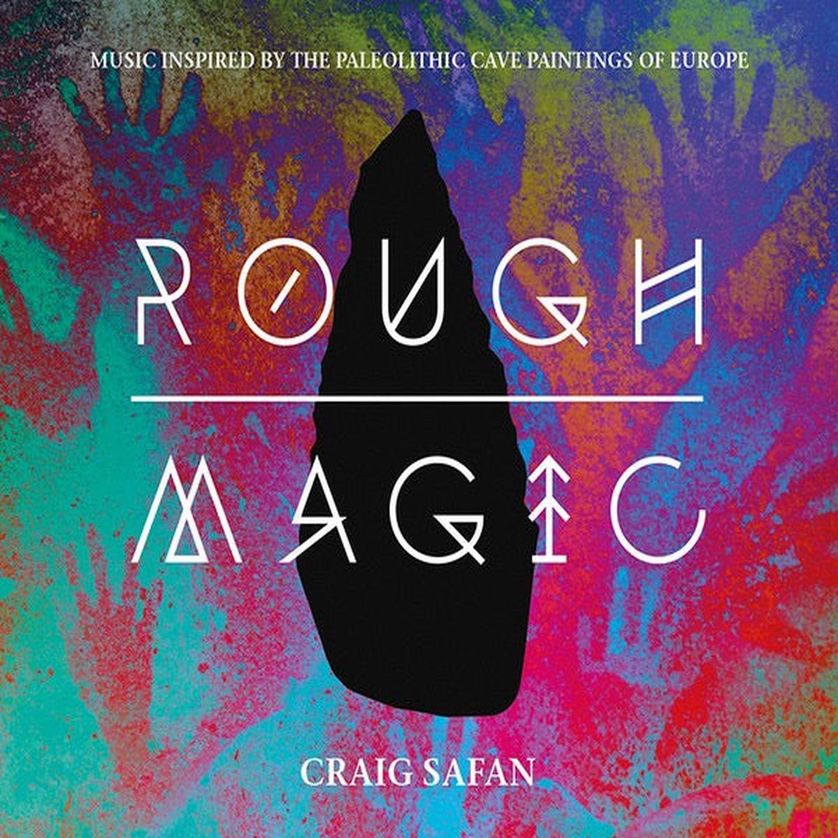 Craig Safan  Rough Magic: Music Inspired by the Paleolithic Cave Paintings of Europe