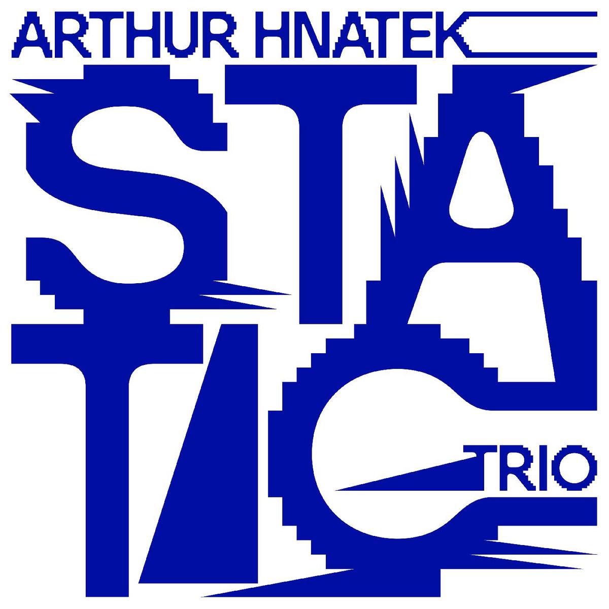 Arthur Hnatek Trio - Static ((CD)) - Default Title