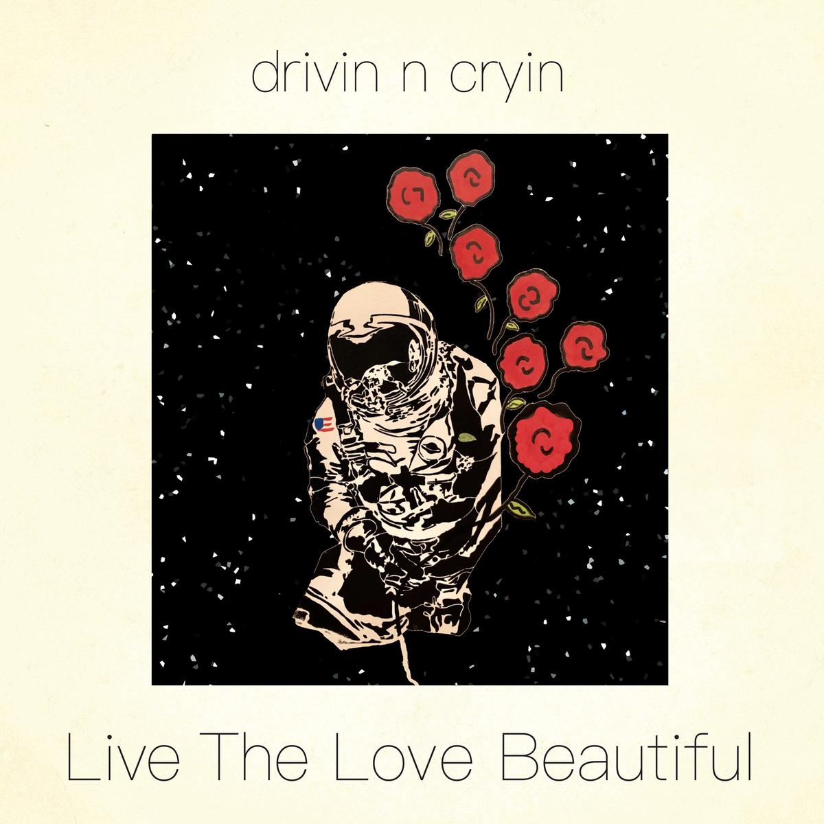 Drivin N Cryin Live The Love Beautiful - Default Title