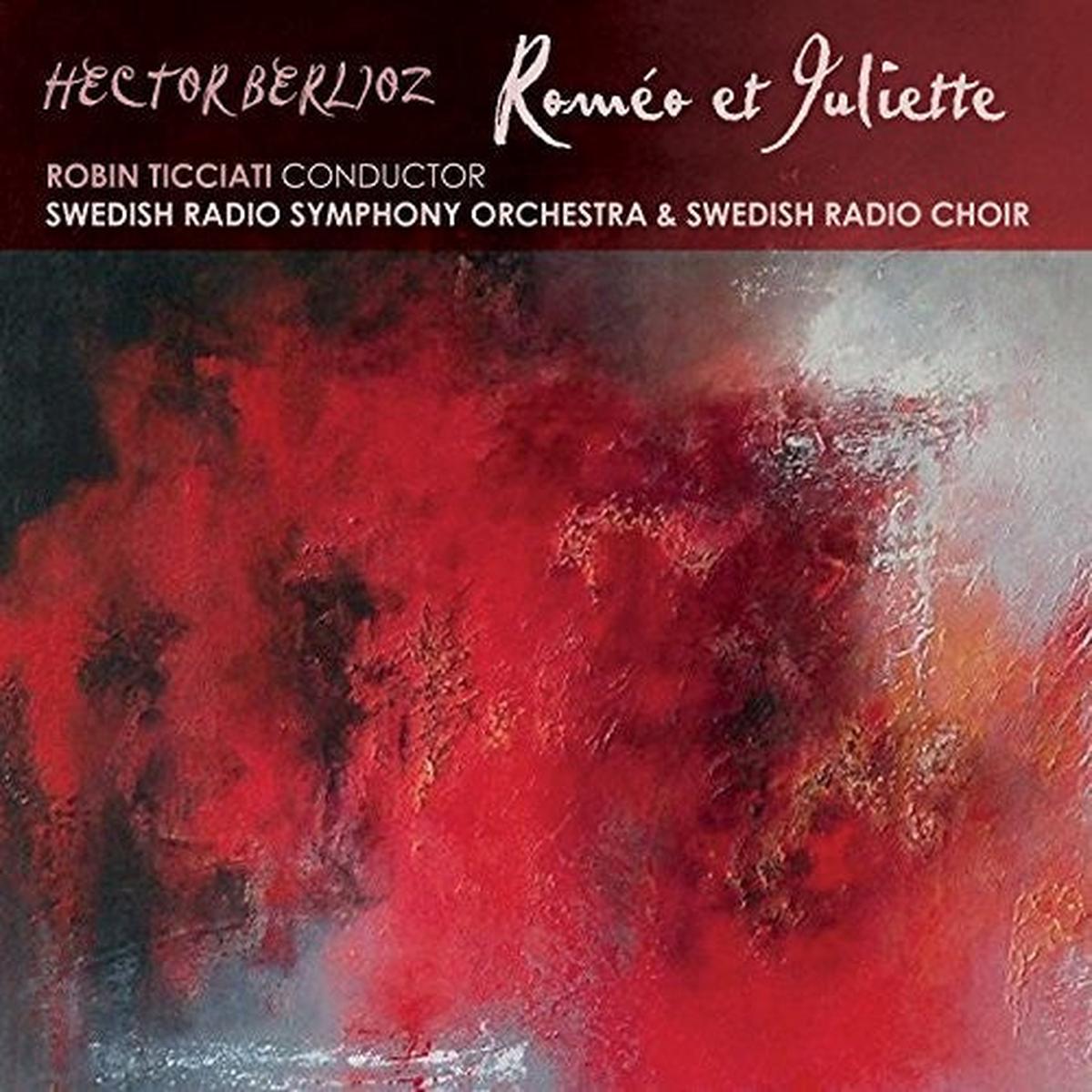 Berlioz / Robin Ticciati / Swedish Radio Symphony- Berlioz: Romeo Et Juliette (CD)