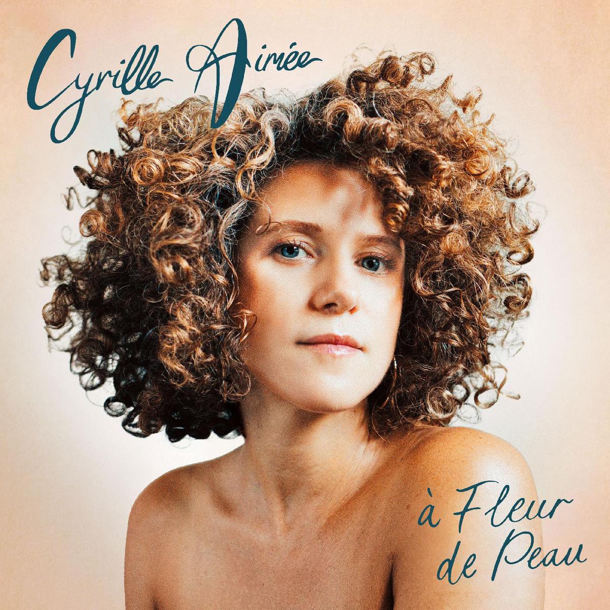 Cyrille Aimee - a Fleur de Peau ((CD)) - Default Title