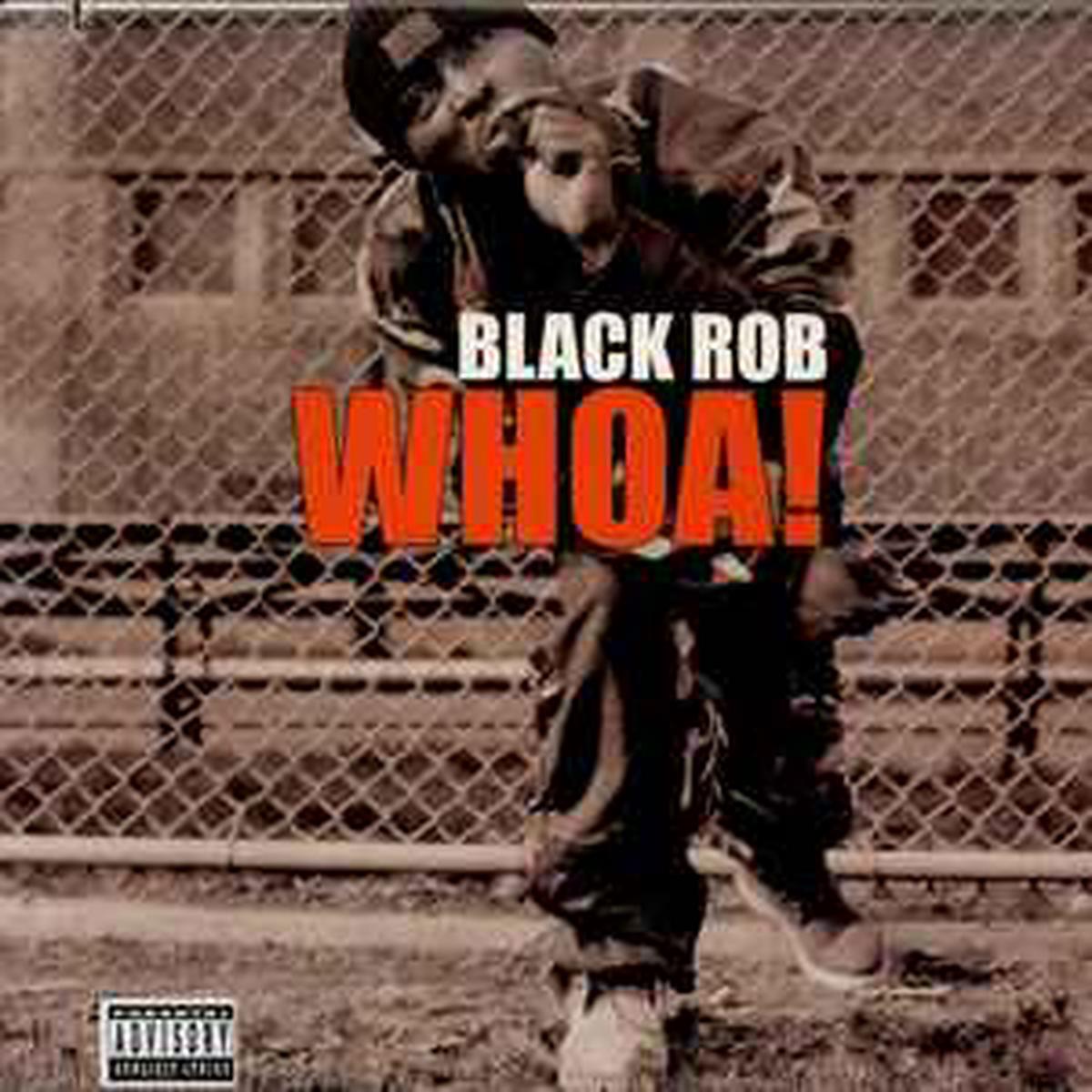 Black Rob -- Whoa!