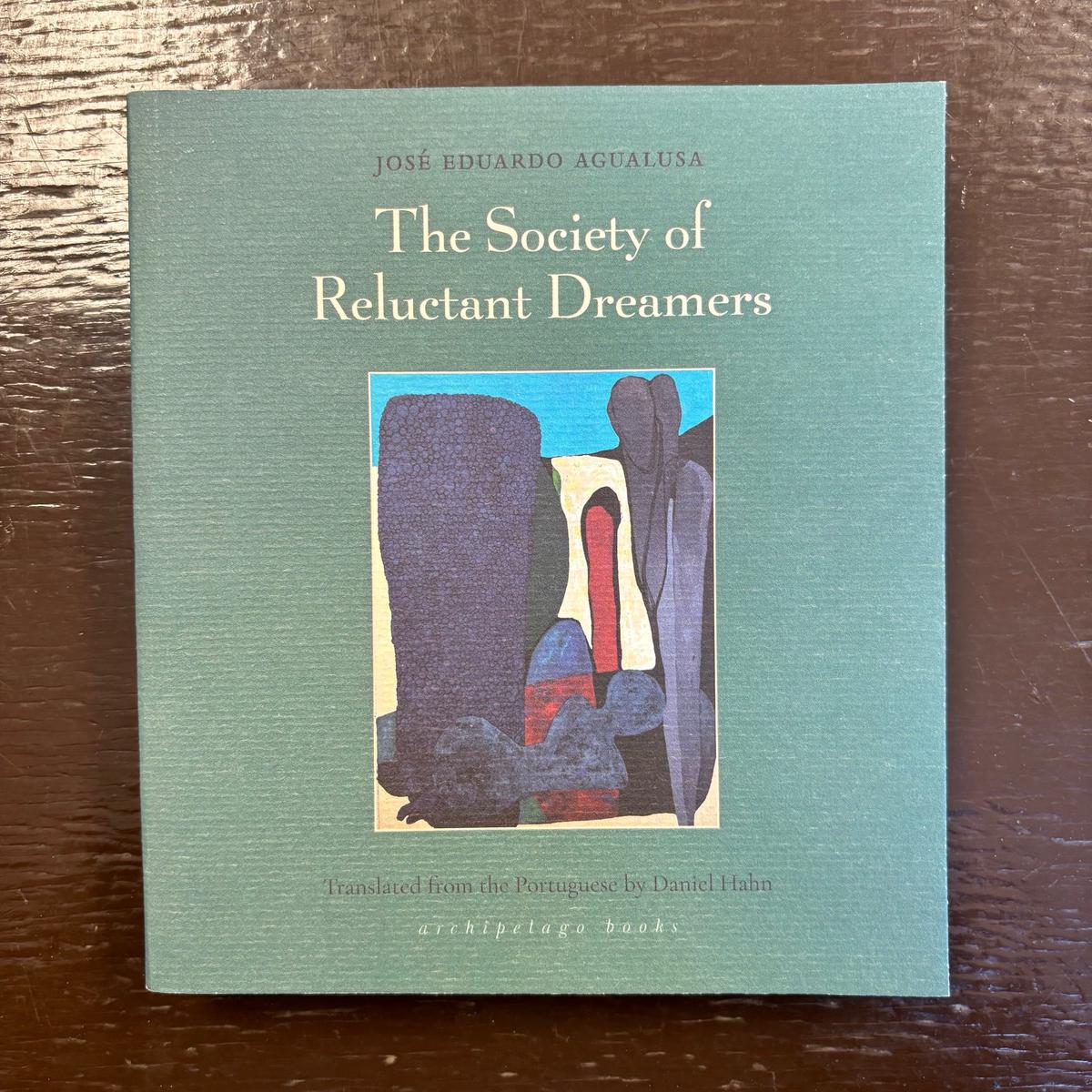 Jose Eduardo Agualusa - The Society of Reluctant Dreamers