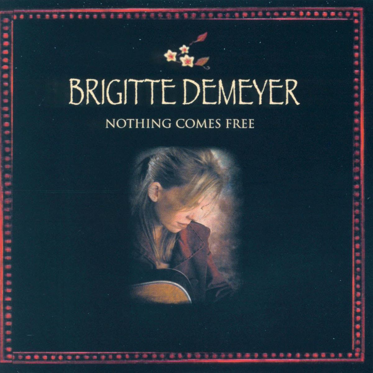 Brigitte DeMeyer - Nothing Comes Free ((CD)) - Default Title