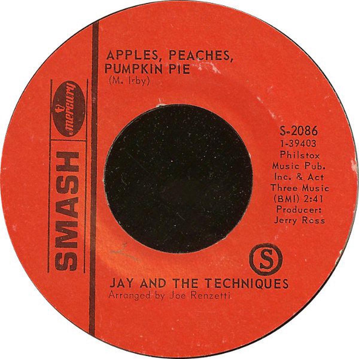 Jay & The Techniques - Apples, Peaches, Pumpkin Pie (7", Single, RP, Styrene) (VG+)