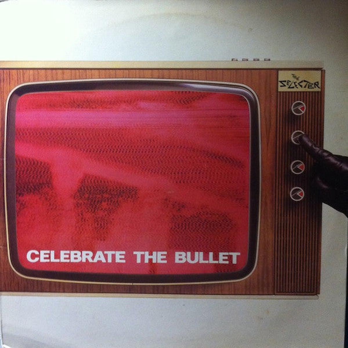 The Selecter  Celebrate The Bullet
