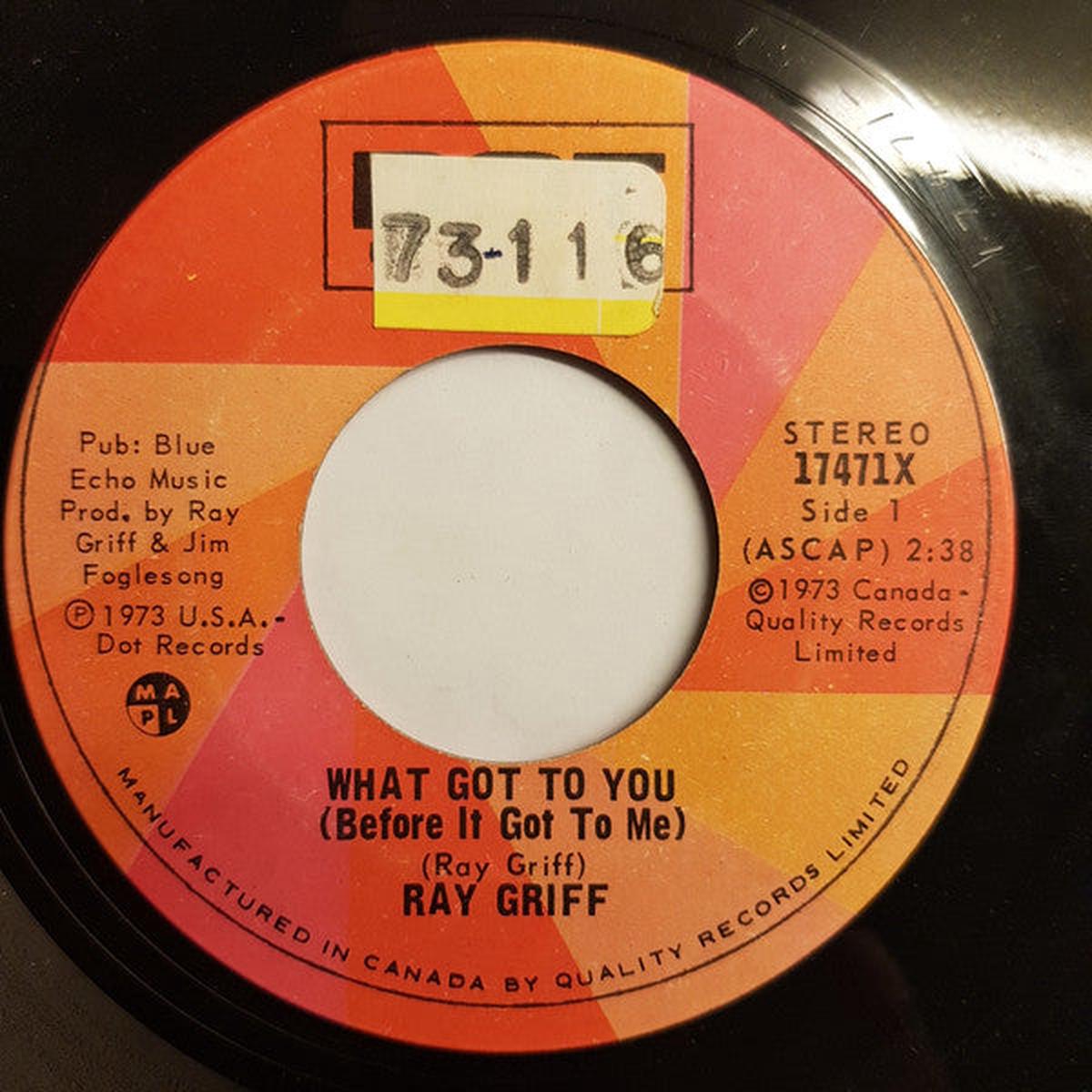 Ray Griff - What Got To You (Before It Got To Me) (7", Single) (VG+)