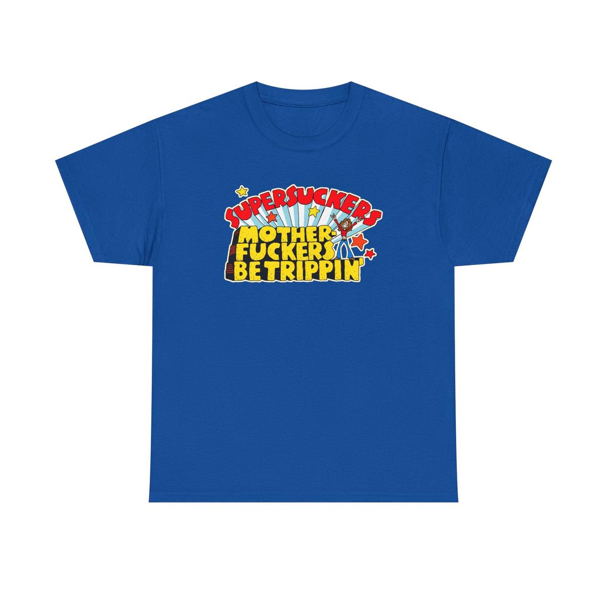 Motherfuckers Be Trippin' T-shirt - Royal | XL