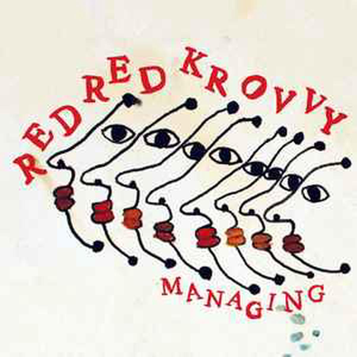 Red Red Krovvy -- Managing