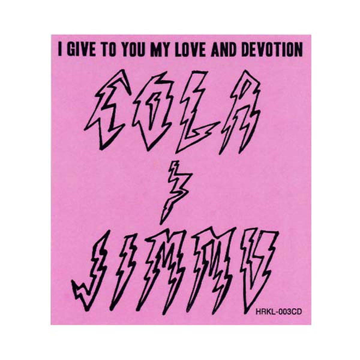 COLA & JIMMU I Give to You My Love and Devotion - Default Title