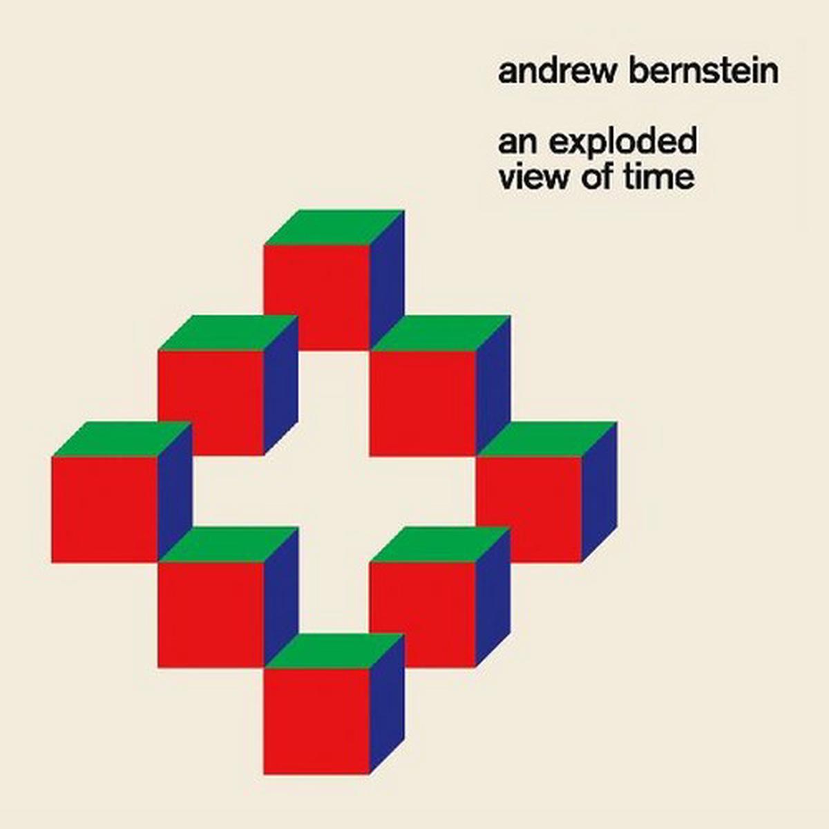 Andrew Bernstein: An Exploded View Of Time - VINYL LP