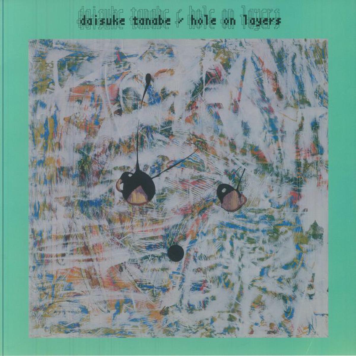 Daisuke Tanabe - Hole On Layers (LP)