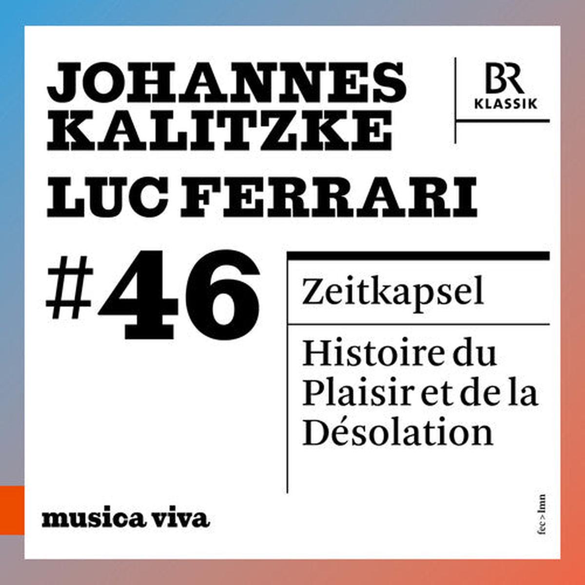 Bavarian Radio Symphony Orchestra- musica viva #46 - Johannes Kalitzke & Luc Ferrari (CD)