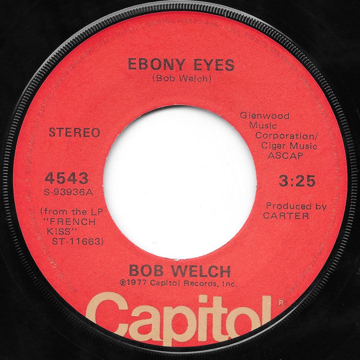 Bob Welch - Ebony Eyes (7", Single) (NM or M-)