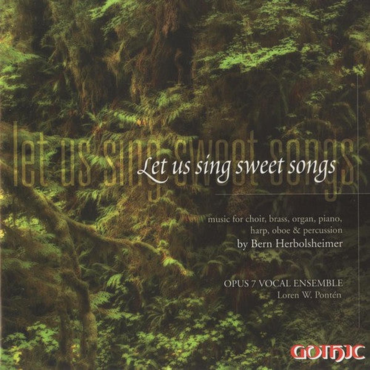 B. Herbolsheimer- Let Us Sing Sweet Songs (CD)