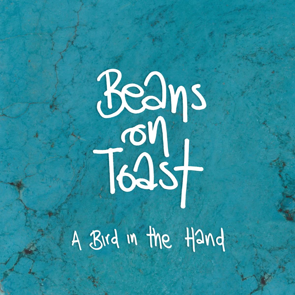 Beans On Toast A Bird In The Hand - Default Title