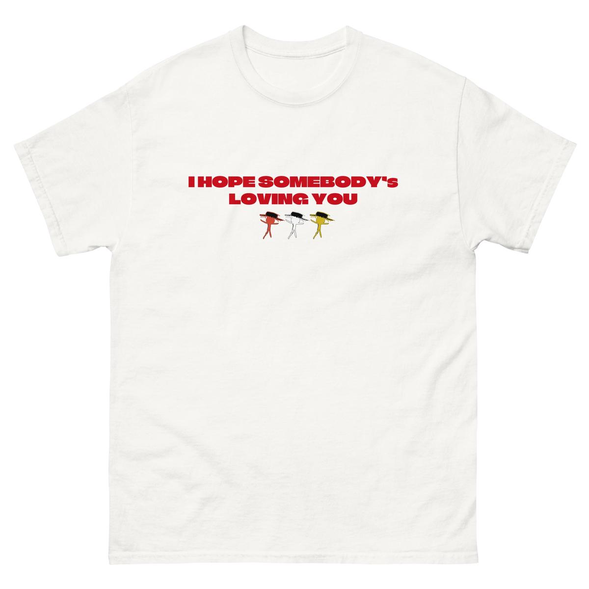 I Hope Someobody's Loving You Tee - 3XL